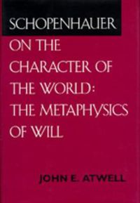 Cover image for Schopenhauer on the Character of the World: The Metaphysics of Will