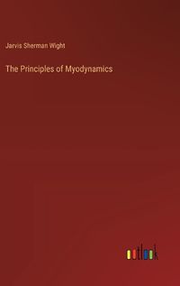 Cover image for The Principles of Myodynamics