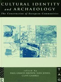 Cover image for Cultural Identity and Archaeology: The Construction of European Communities