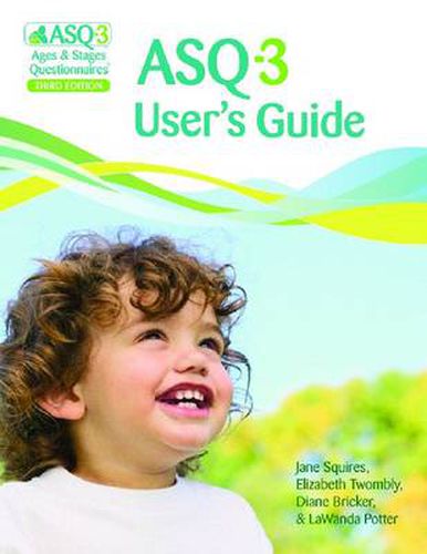 Ages & Stages Questionnaires (R) (ASQ (R)-3): User's Guide (English): A Parent-Completed Child Monitoring System