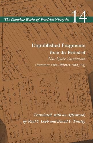 Cover image for Unpublished Fragments from the Period of Thus Spoke Zarathustra (Summer 1882-Winter 1883/84): Volume 14