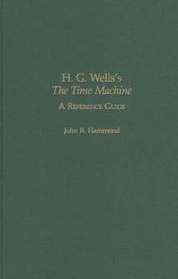 Cover image for H.G. Wells's The Time Machine: A Reference Guide