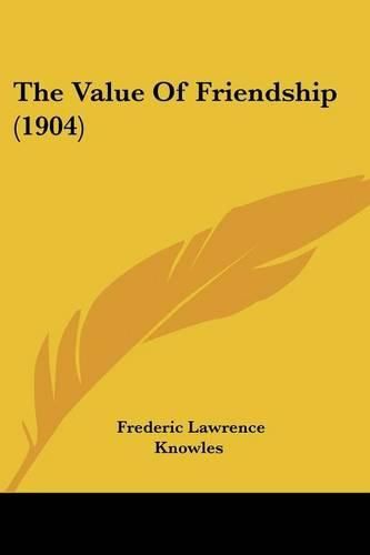 Cover image for The Value of Friendship (1904)