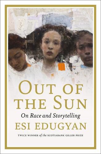 Cover image for Out of the Sun: On Race and Storytelling