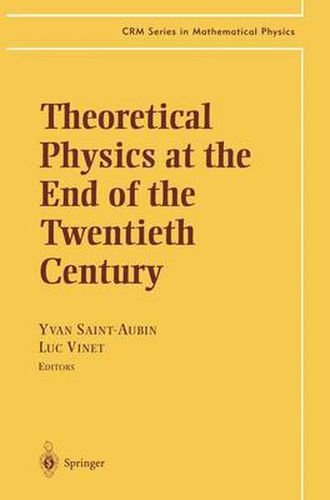 Cover image for Theoretical Physics at the End of the Twentieth Century: Lecture Notes of the CRM Summer School, Banff, Alberta