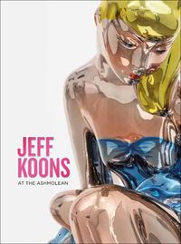 Cover image for Jeff Koons: At the Ashmolean