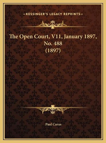 Cover image for The Open Court, V11, January 1897, No. 488 (1897)