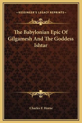 The Babylonian Epic of Gilgamesh and the Goddess Ishtar