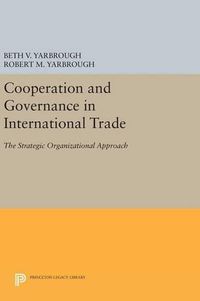 Cover image for Cooperation and Governance in International Trade: The Strategic Organizational Approach