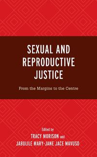 Cover image for Sexual and Reproductive Justice: From the Margins to the Centre