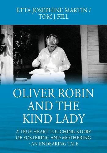 Cover image for Oliver Robin and the Kind Lady: A True Heart Touching Story of Fostering and Mothering - An Endearing Tale