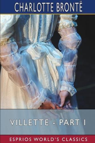 Cover image for Villette - Part I (Esprios Classics)