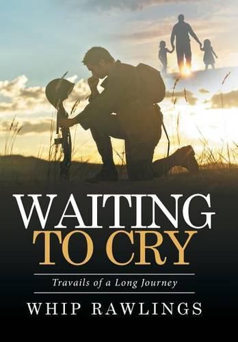 Cover image for Waiting to Cry: Travails of a Long Journey