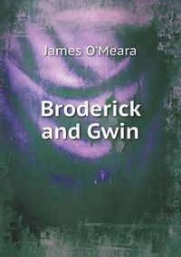 Cover image for Broderick and Gwin