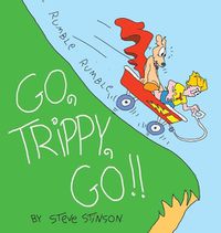 Cover image for Go, Trippy, Go!