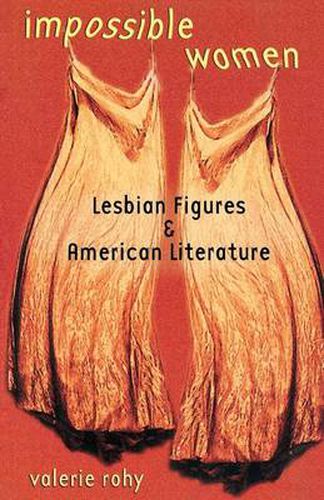 Cover image for Impossible Women: Lesbian Figures and American Literature