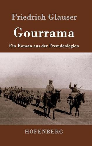 Gourrama: Ein Roman aus der Fremdenlegion