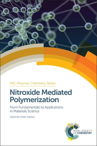 Cover image for Nitroxide Mediated Polymerization: From Fundamentals to Applications in Materials Science