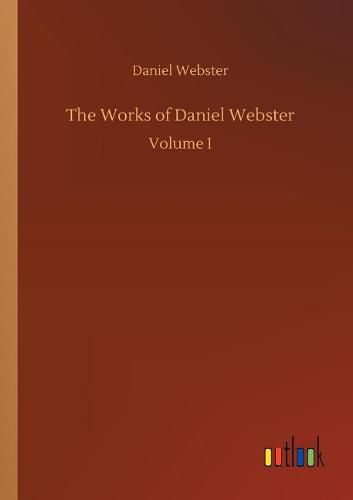 The Works of Daniel Webster