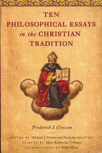 Cover image for Ten Philosophical Essays in the Christian Tradition