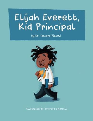 Cover image for Elijah Everett, Kid Principal