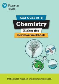 Cover image for Pearson REVISE AQA GCSE (9-1) Chemistry Higher Revision Workbook: for home learning, 2022 and 2023 assessments and exams