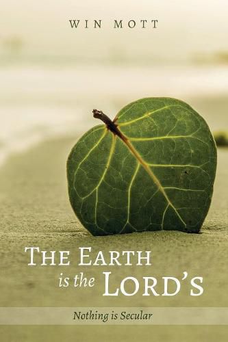 Cover image for The Earth Is the Lord's: Nothing Is Secular