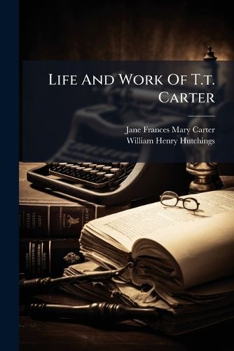 Cover image for Life And Work Of T.t. Carter
