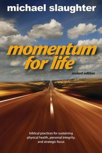 Cover image for Momentum for Life: Biblical Principles for Sustaining Physical Health, Personal Integrity, and Strategic Focus