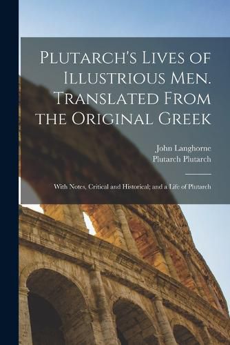 Plutarch's Lives of Illustrious men. Translated From the Original Greek