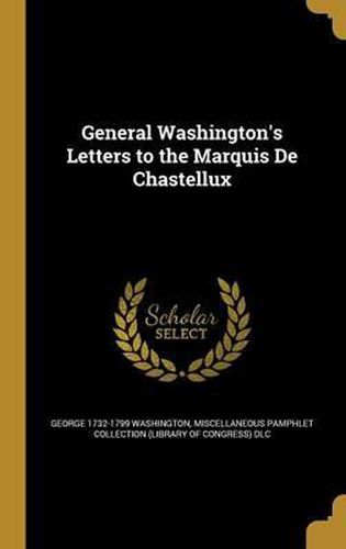 Cover image for General Washington's Letters to the Marquis de Chastellux