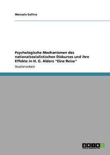 Cover image for Psychologische Mechanismen des nationalsozialistischen Diskurses und ihre Effekte in H. G. Alders  Eine Reise