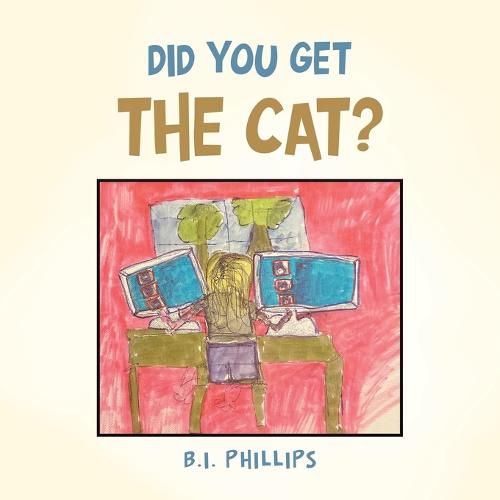 Cover image for Did You Get the Cat?