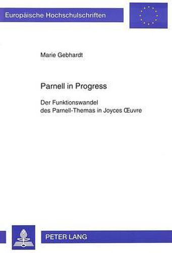 Parnell in Progress: Der Funktionswandel Des Parnell-Themas in Joyces Oeuvre