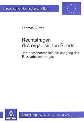 Cover image for Rechtsfragen Des Organisierten Sports: Unter Besonderer Beruecksichtigung Des Einzelarbeitsvertrages