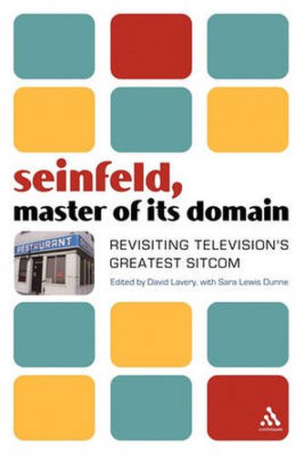 Cover image for Seinfeld, Master of Its Domain: Revisiting Television's Greatest Sitcom