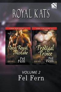 Cover image for Royal Kats, Volume 2 [best Royal Mistake: Prodigal Prince] (Siren Publishing Classic Manlove)