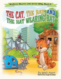 Cover image for The Cat, The Rat, and the Hat Wearing Bat: Bedtime with a Smile Picture Books