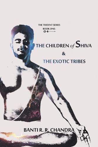 Cover image for The Children of Shiva & the Exotic Tribes