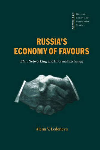 Cover image for Russia's Economy of Favours: Blat, Networking and Informal Exchange