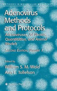 Cover image for Adenovirus Methods and Protocols: Volume 1: Adenoviruses, Ad Vectors, Quantitation, and Animal Models