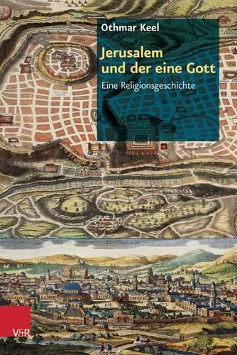 Cover image for Jerusalem Und Der Eine Gott: Eine Religionsgeschichte