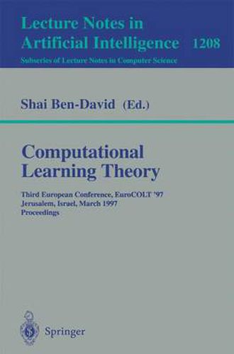 Cover image for Computational Learning Theory: Third European Conference, EuroCOLT '97, Jerusalem, Israel, March 17 - 19, 1997, Proceedings