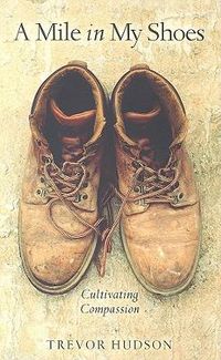 Cover image for A Mile in My Shoes: Cultivating Compassion