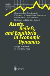 Cover image for Assets, Beliefs, and Equilibria in Economic Dynamics: Essays in Honor of Mordecai Kurz