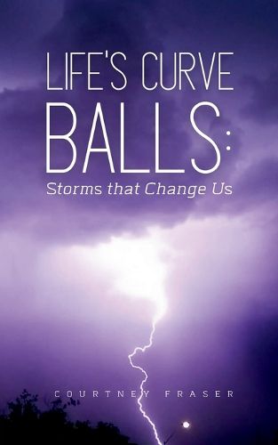 Cover image for Life's Curve Balls: Storms that Change Us