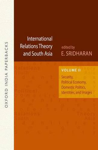 Cover image for International Relations Theory and South Asia: Security, Political Economy, Domestic Politics, Identities, and Images, Vol. 2 OIP