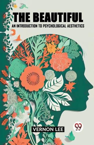 Cover image for The Beautiful an Introduction to Psychological Aesthetics