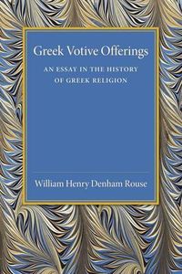 Cover image for Greek Votive Offerings: An Essay in the History of Greek Religion