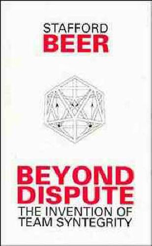 Cover image for Beyond Dispute: Invention of Team Syntegrity